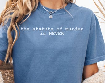 Statute of Murder is Never Shirt, Anti-ICE Minneapolis, Fuck ICE Comfort Colors Shirt, Unisex Abolish ICE Protest Tee, No Kings in America
