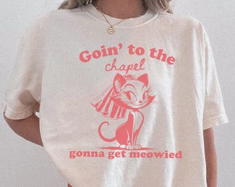 Getting Meowied Bride Shirt, Newly Engaged Gift, Going to the Chapel T-Shirt