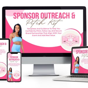 May include: A digital marketing kit displayed on a desktop computer, tablet, laptop, and two smartphones. The kit's title, "SPONSOR OUTREACH & Pitch Kit", is in pink and black. The image includes a woman in a blue outfit. The kit offers templates and guidance.