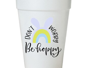 Don't Worry Be Hoppy Easter Party Cups - 10ea/16oz Styrofoam Easter Cups-Instock