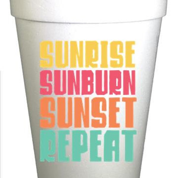 Sunrise Sunburn Sunset Repeat Styrofoam Pool Party Cups