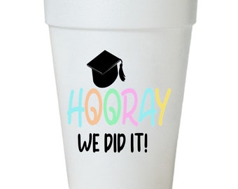 Hooray We Did It Graduation Party Cups-Styrofoam