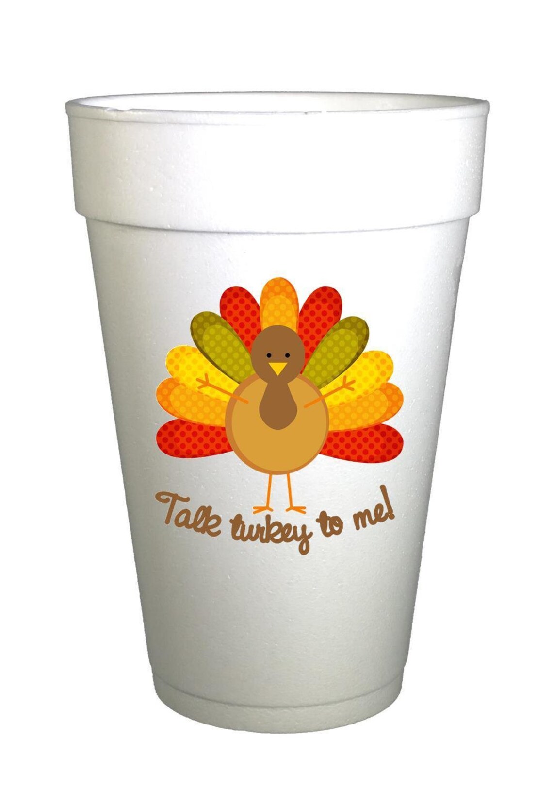 Talk Turkey to Me Thanksgiving Cupsthanksgiving Styrofoam Etsy