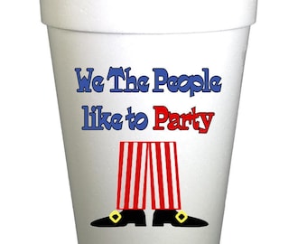 4th of July Party Cups - We The People July 4th Party Cups- 10ea/ 16 oz Styrofoam July 4th Cups- Instock