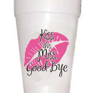 Kiss the Miss Goodbye Styrofoam Bachelorette Party Cups,Wedding Cups,Preppy Cups