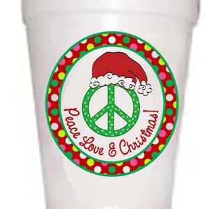Peace Love & Christmas Styrofoam Cups-10ea/16oz Styrofoam Christmas Party Cups