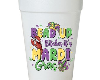 Mardi Gras Styrofoam Cups, Bead Up Bitches Design (16oz, Pack of 10)