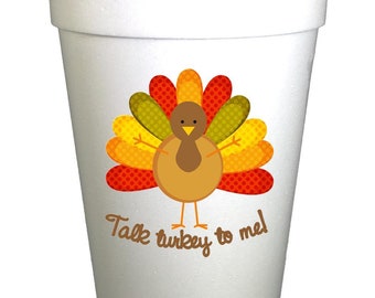Talk Turkey to Me Thanksgiving Cups-Thanksgiving Styrofoam Cups