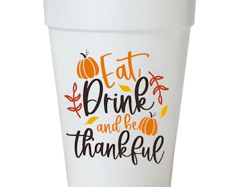 Eat Drink & Be Thankful Pumpkin Thanksgiving Cups-Thanksgiving Styrofoam Cups