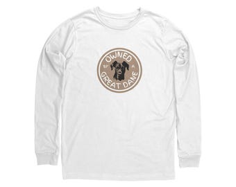 OWNED by a GREAT DANE long sleeve shirt - Unisex (revised)
