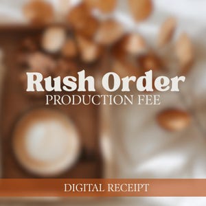 May include: A blurred image with the text "Rush Order PRODUCTION FEE" in a white, serif font. Below, a brown banner reads "DIGITAL RECEIPT". The background features soft, neutral tones and blurred organic shapes.