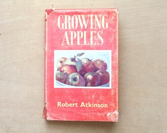 Apple Growing Guide by Robert Atkinson on commercial apple cultivation, 1960s book