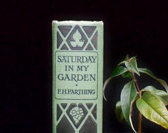 Vintage gardening book Saturday in My Garden by F. Hadfield Farthing