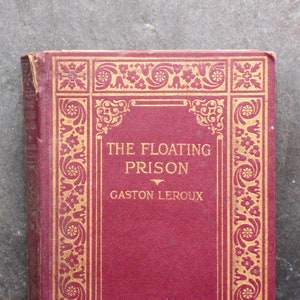 Gaston Leroux fiction, The Floating Prison vintage Cheri Bibi crime novel