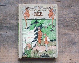 Anatole France, Bee, illustrated by Charles Robinson vintage book