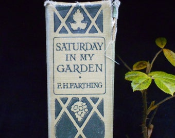 Vintage gardening book Saturday in My Garden by F. Hadfield Farthing