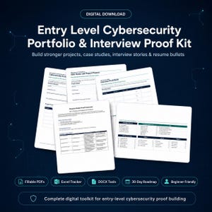 May include: A digital download kit titled Entry Level Cybersecurity Portfolio & Interview Proof Kit. It includes multiple white document pages with black text, tables, and checklists for project planning, resume building, and a 30-day roadmap.