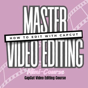 May include: A square graphic on a light purple background featuring the white text MASTER VIDEO EDITING with a black border. A horizontal black bar contains the white text HOW TO EDIT WITH CAPCUT. Below are the words Mini-Course and CapCut Video Editing Course.