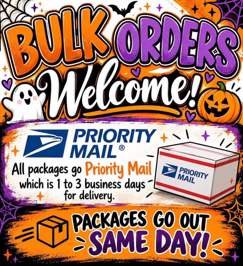 May include: A Halloween-themed graphic with the text BULK ORDERS Welcome! featuring a white ghost, an orange jack-o'-lantern, and a Priority Mail box. The design includes purple and orange accents, spider webs, and bats.