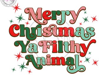 Merry Christmas Ya Filthy Animal PNG | Home Alone PNG | Funny Christmas Shirt Design | Retro Christmas shirt | Home Alone Shirt
