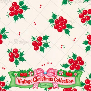 May include: A cream-coloured fabric pattern featuring repeating clusters of red holly berries and green leaves. At the bottom, a green banner with a pink polka-dot bow displays the text Vintage Christmas Collection by patternizm.