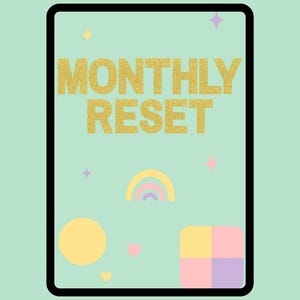 May include: A digital illustration with a mint green background and a black border. The words "MONTHLY RESET" are in gold glitter text. The image includes a yellow circle, a rainbow, hearts, stars, and a square with four colored blocks.