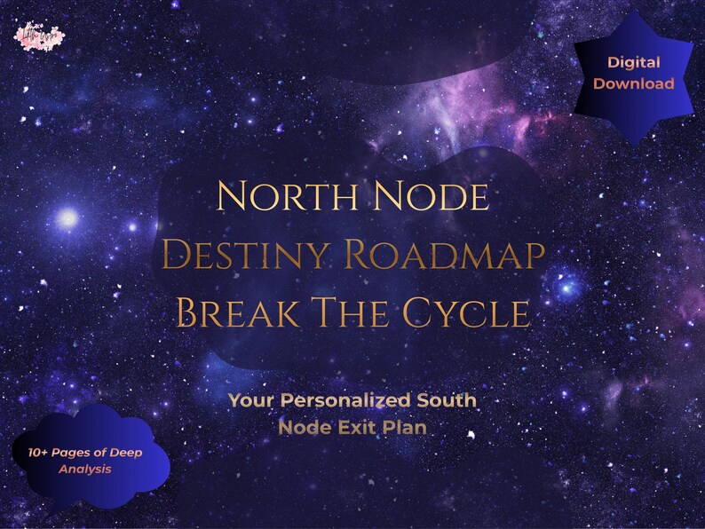K&ouml;nnte beinhalten: Digitaler Download-Grafik mit tiefem Weltraumhintergrund. Der Text in Gold lautet "North Node Destiny Roadmap Break the Cycle". Enth&auml;lt "Your Personalized South Node Exit Plan" und "10+ Pages of Deep Analysis."