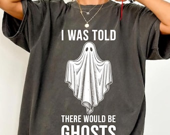 I Was Told There Would Be Ghosts PNG: Funny Ghost Quote Halloween Spooky Humor png Vintage Ghost Clipart (Digital Download)