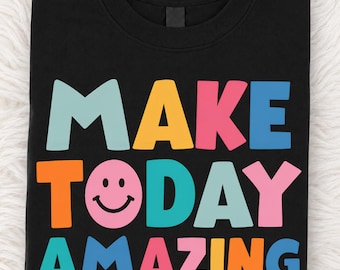 Make Today Amazing Growth Mindset Motivational Sayings PNG: Positive Mindset Inspirational Quote PNG Success Affirmation (Digital Download)