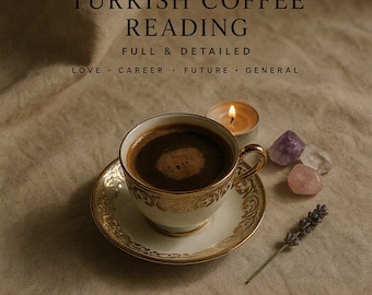 Full Detailed Turkish Coffee Reading Love, Career, Money & Future