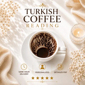 May include: A white ceramic cup and saucer containing dark coffee grounds with intricate patterns. The text reads TURKISH COFFEE READING, SAME HOUR DELIVERY, PERSONALIZED, and DETAILED PDF. Five gold stars are displayed below the icons.