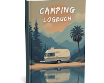 Camping Logbuch: Reisetagebuch für 50 Trips – Stellplätze, Campingplätze, Erinnerungen, Bewertungen | Cover A | Wohnwagen & Caravan