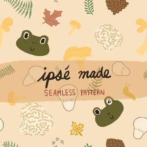 May include: A seamless pattern design with illustrations of mushrooms, frogs, leaves, and ferns in green, yellow, and brown. The text "ipsé made" and "SEAMLESS PATTERN" are also included in the design.