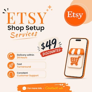 May include: An orange and white graphic promoting Etsy shop setup services. The image includes the Etsy logo, a smartphone with a shopping cart icon, and text highlighting features like fast turnaround and customer support.