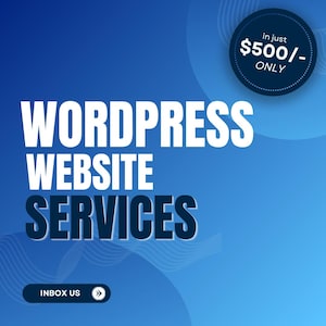 Op de afbeelding: Een blauwe grafische advertentie met de witte tekst WORDPRESS WEBSITE SERVICES. Een donkerblauwe cirkelvormige badge rechtsboven toont de tekst in just $500/- ONLY. Een donkerblauwe knop linksonder bevat de tekst INBOX US.