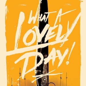 May include: Poster for the film "Mad Max: Fury Road" with a yellow background. A hand holds a shotgun, with the text "WHAT A LOVELY DAY!" in white. The film's title is at the bottom.