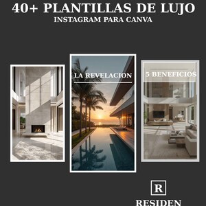 May include: Dark gray graphic with the text "40+ PLANTILLAS DE LUJO INSTAGRAM PARA CANVA". The image features three framed photos of luxury homes and the logo "RESIDEN".