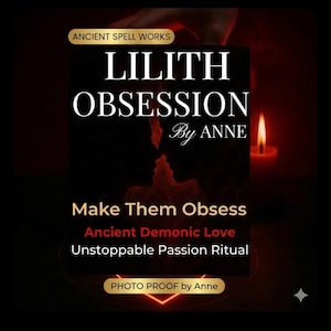 Lilith Obsession Ritual | Ancient Demonic Love Binding Spell (Photo Proof)