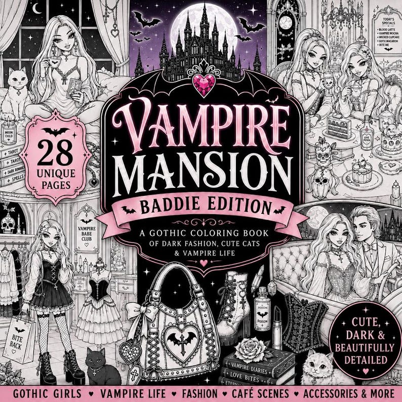 May include: A black and white coloring book titled "Vampire Mansion Baddie Edition" with 28 unique pages. The cover features gothic illustrations of vampire life, fashion, cute cats, and cafe scenes. The book includes detailed drawings of gothic girls and accessories.