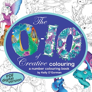 Digital Download of The 0-10 of Creative Colouring by Kelly O'Gorman