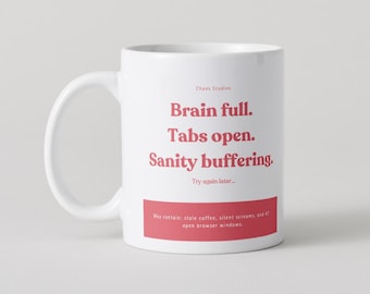 Mug burn-out amusant - Le cerveau plein, onglets ouverts, cadeau pour la santé mentale
