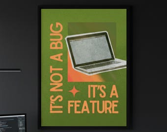 It's not a Bug, it's a Feature • Software Engineer Poster • Coding Wall Art • Programmer Decor • Tech Quote Prints • Developer Gift