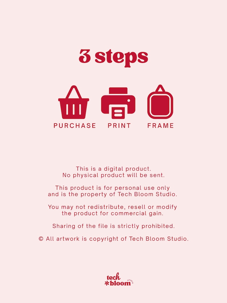 May include: A digital product graphic with the text "3 steps" in a stylized font. The steps are represented by icons: a shopping basket, a printer, and a picture frame. The text below the icons reads "PURCHASE, PRINT, FRAME".