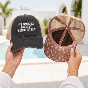 It's Almost As Hot As My Husband Out Here Hat | Funny Wife Hat | Bachelorette Hat | Beach Hat | Honeymoon Hat | Funny Baseball Cap image 15