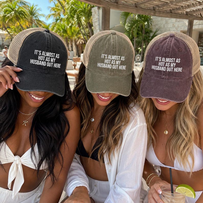 It's Almost As Hot As My Husband Out Here Hat | Funny Wife Hat | Bachelorette Hat | Beach Hat | Honeymoon Hat | Funny Baseball Cap image 7