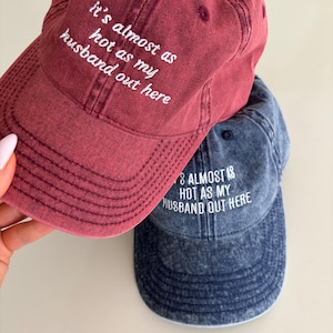 It's Almost As Hot As My Husband Out Here Hat | Funny Wife Hat | Bachelorette Hat | Beach Hat | Honeymoon Hat | Funny Baseball Cap image 8
