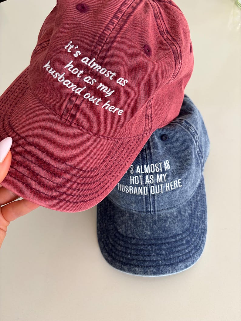 It's Almost As Hot As My Husband Out Here Hat | Funny Wife Hat | Bachelorette Hat | Beach Hat | Honeymoon Hat | Funny Baseball Cap image 8