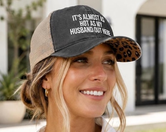 It's Almost As Hot As My Husband Out Here Hat | Funny Wife Hat | Bachelorette Hat | Beach Hat | Honeymoon Hat | Funny Baseball Cap