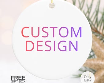 Personalized Christmas Ornament, Custom Ceramic Keepsake, Your Design