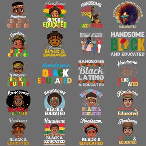 Puede incluir: Una colección de diseños gráficos con ilustraciones de niños y adultos negros con las palabras "Handsome", "Black" y "Educated". Los diseños utilizan varias fuentes y combinaciones de colores, algunos incorporando banderas y símbolos culturales.